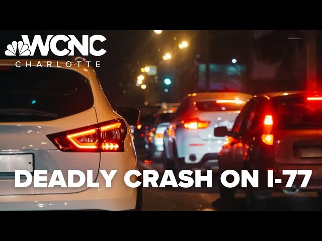 Deadly crash closes portion on Interstate 77 in Charlotte