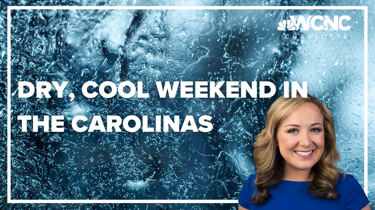 Dry, cool weekend in the Carolinas