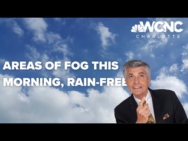 Forecast: Areas of fog this morning, rain-free Friday