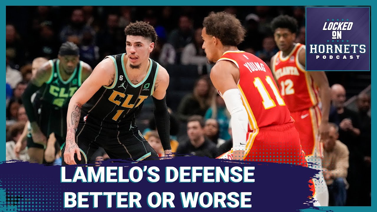 Concerns over LaMelo Ball’s defense & Charlotte Hornets 2nd half predictions