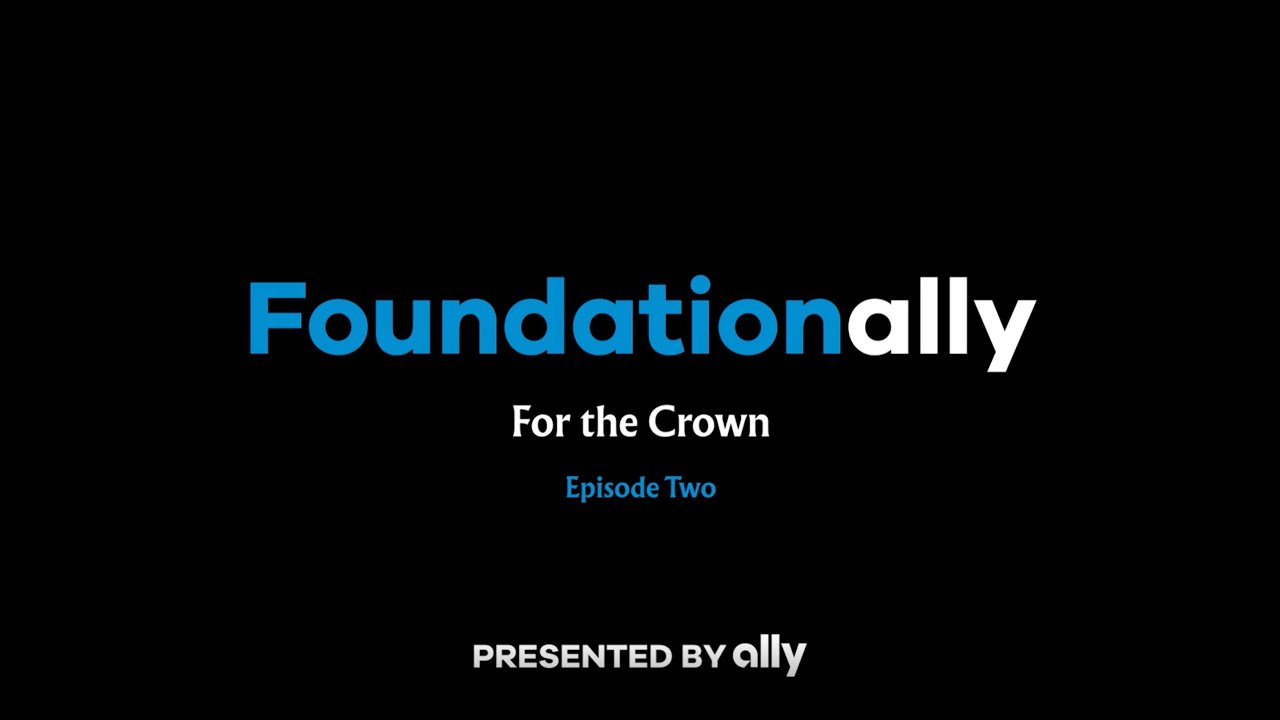 For the Crown | Foundationally: Episode 2