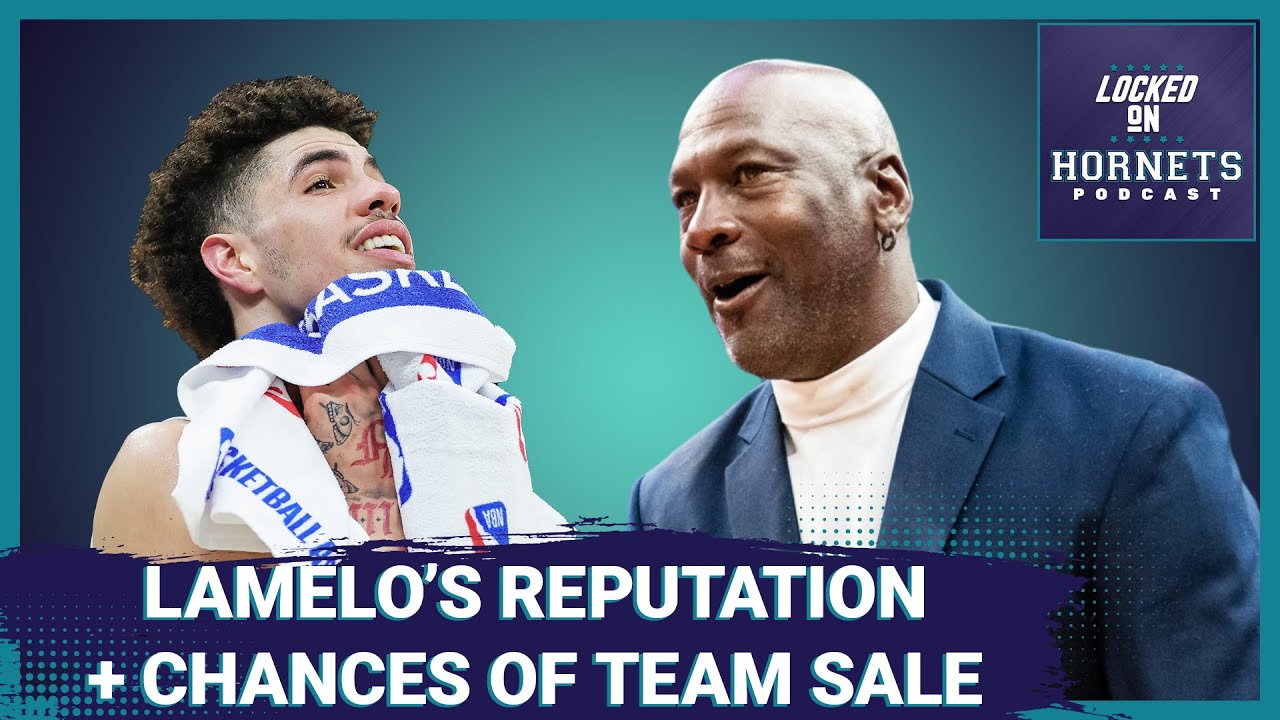 How is LaMelo Ball perceived by the rest of the NBA? Is a Charlotte Hornets sale on the horizon?