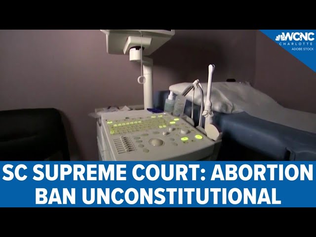 SC abortion ban deemed unconstitutional by state supreme court