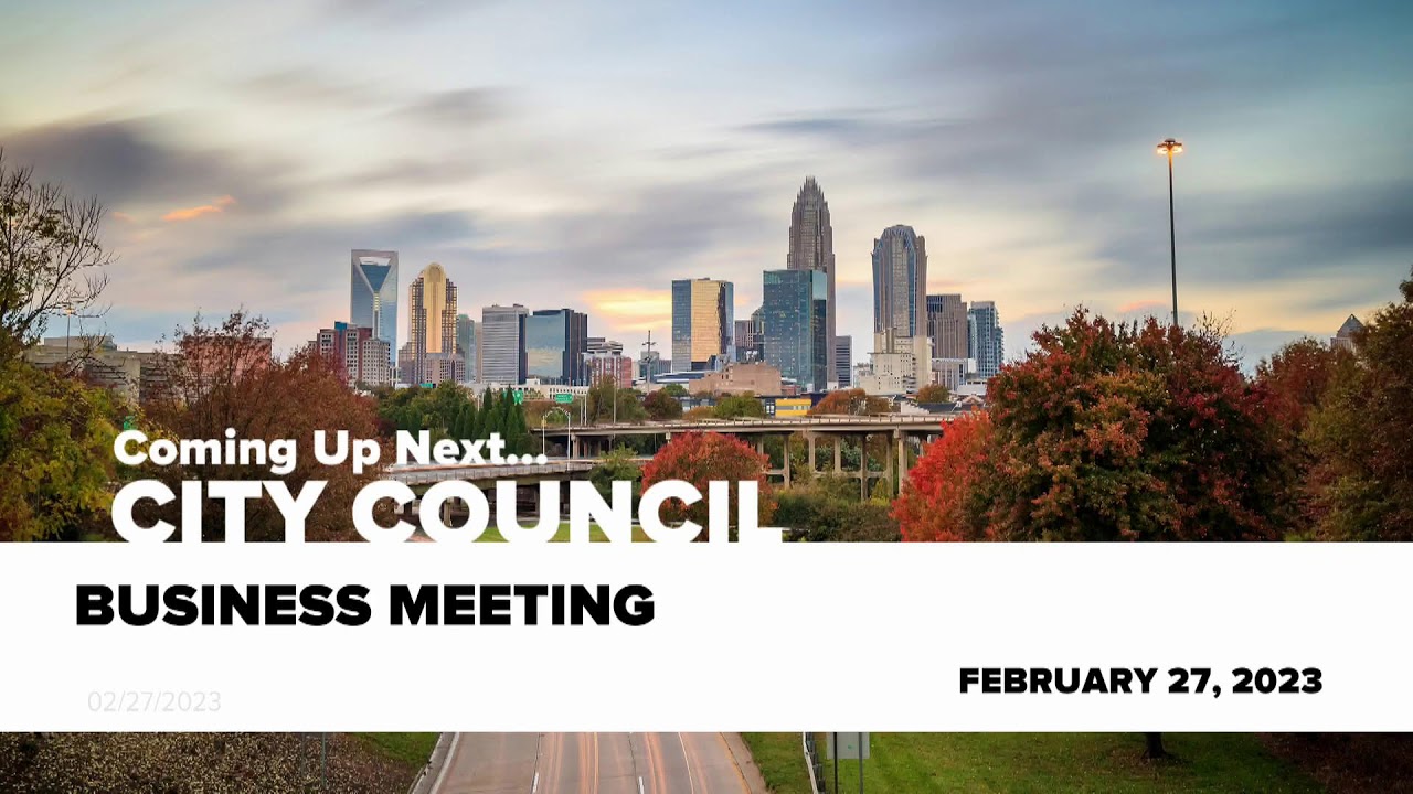 Charlotte City Council Business Meeting - February 27, 2023