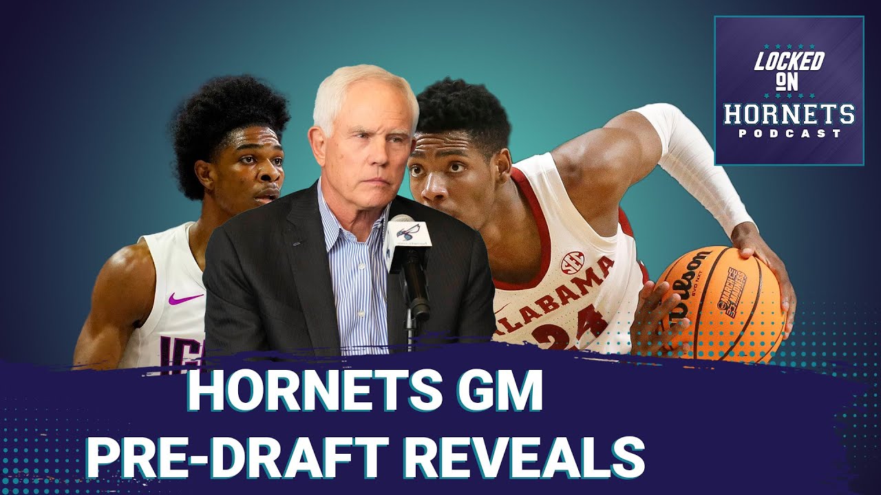 Hornets GM speaks the day before the NBA Draft. Any clues??!