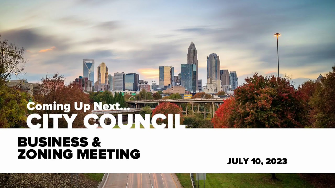 City of Charlotte Business & Zoning Meeting - July 10, 2023