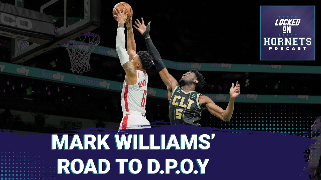 Making the case for Mark Williams as DPOY. PLUS! New Charlotte Hornets owners due to speak today.