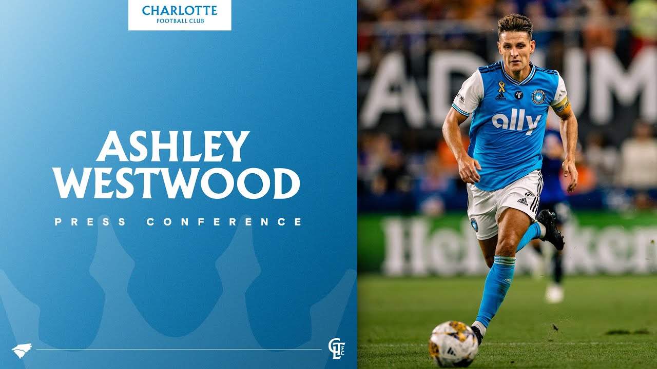 Ashley Westwood Press Conference | Charlotte FC at FC Cincinnati