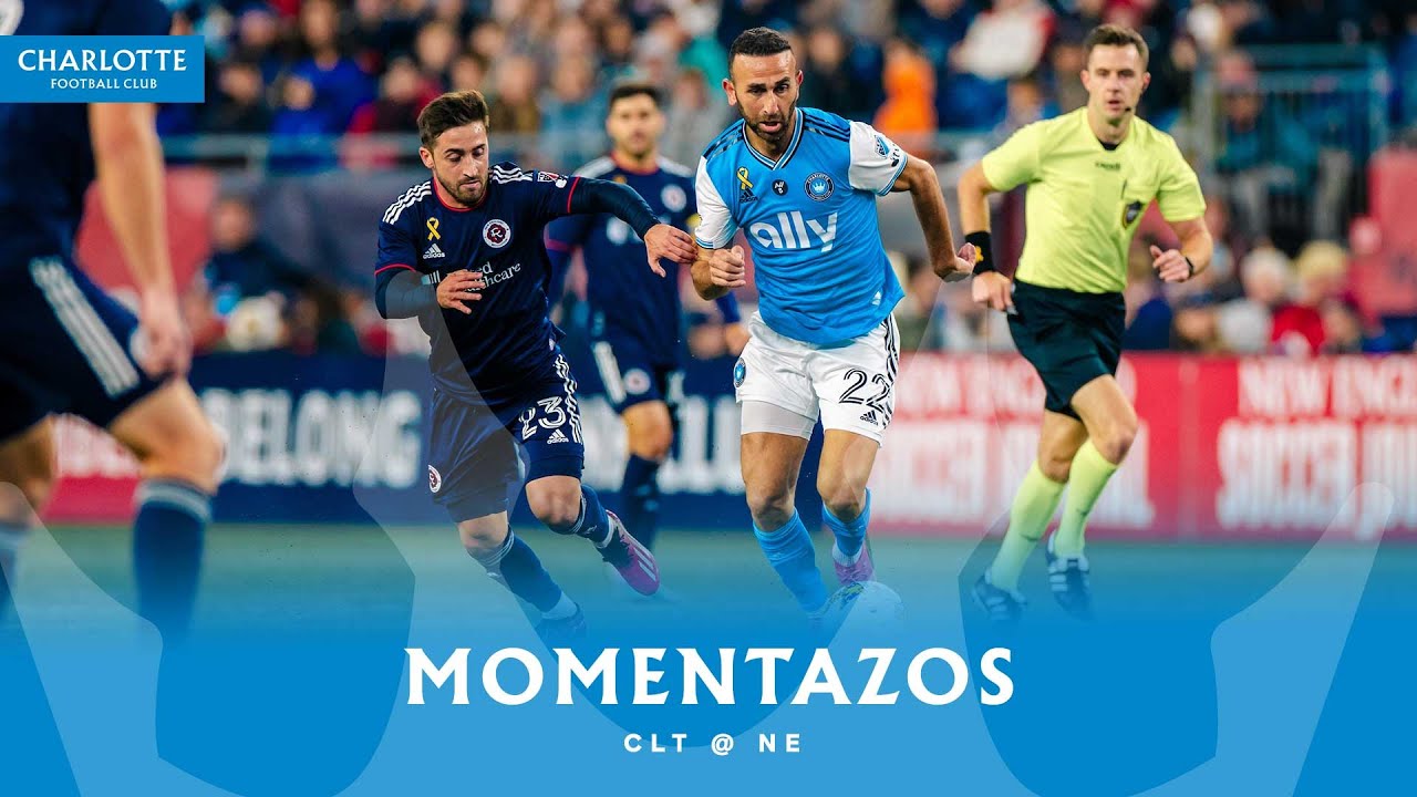 MOMENTAZOS: Charlotte FC at New England Revolution