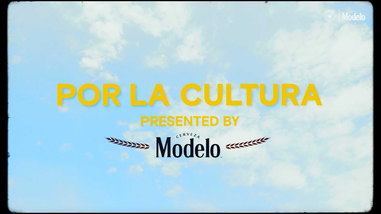 Por La Cultura | Presented by Modelo