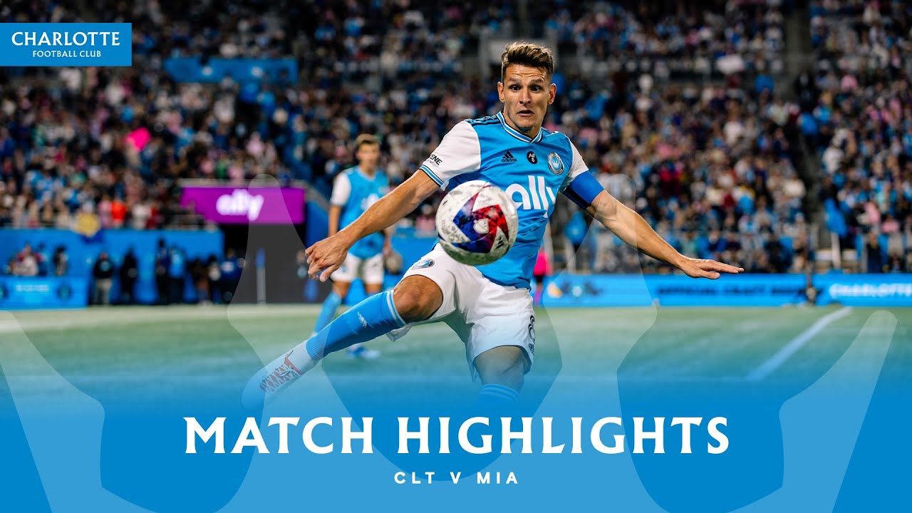 MATCH HIGHLIGHTS: Charlotte FC vs Inter Miami CF