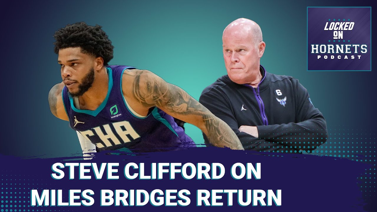 Steve Clifford on Miles Bridges return PLUS: LaMelo Ball continues his hot streak