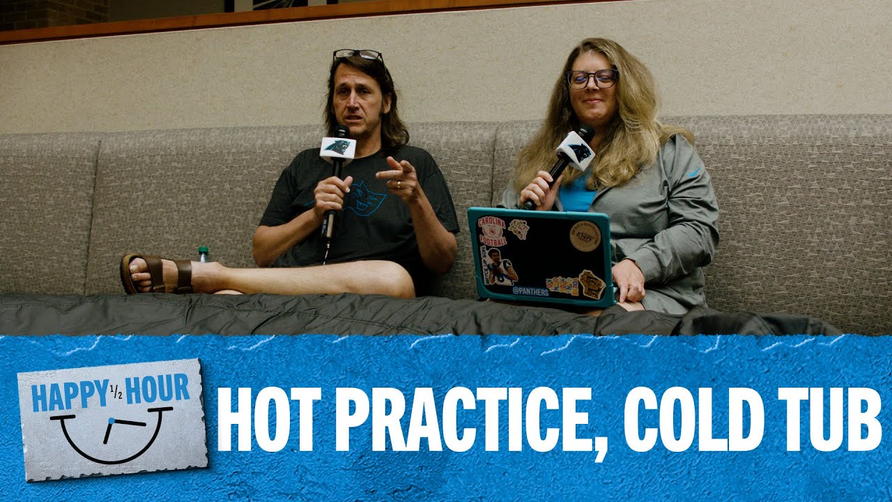 Hot Practice, Cold Tub | Happy Half Hour Training Camp Special | Carolina Panthers