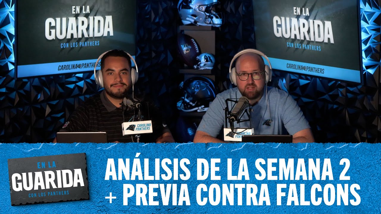 Análisis de la Semana 2 + Previa contra Falcons | En la Guarida con los Panthers | Carolina Panthers