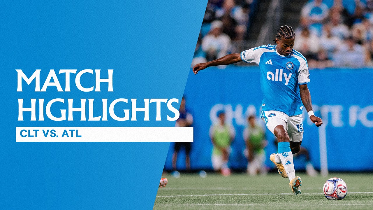 MATCH HIGHLIGHTS: Charlotte FC 2-2 Atlanta United FC